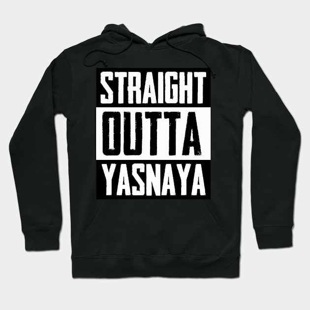 Straight Outta Yasnaya Hoodie by Team2Gaming